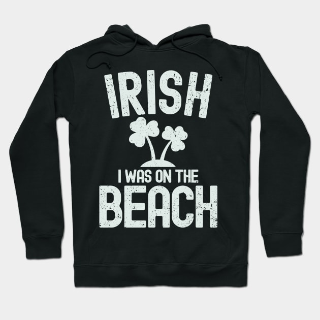 Irish I Was On The Beach Hoodie by Etopix